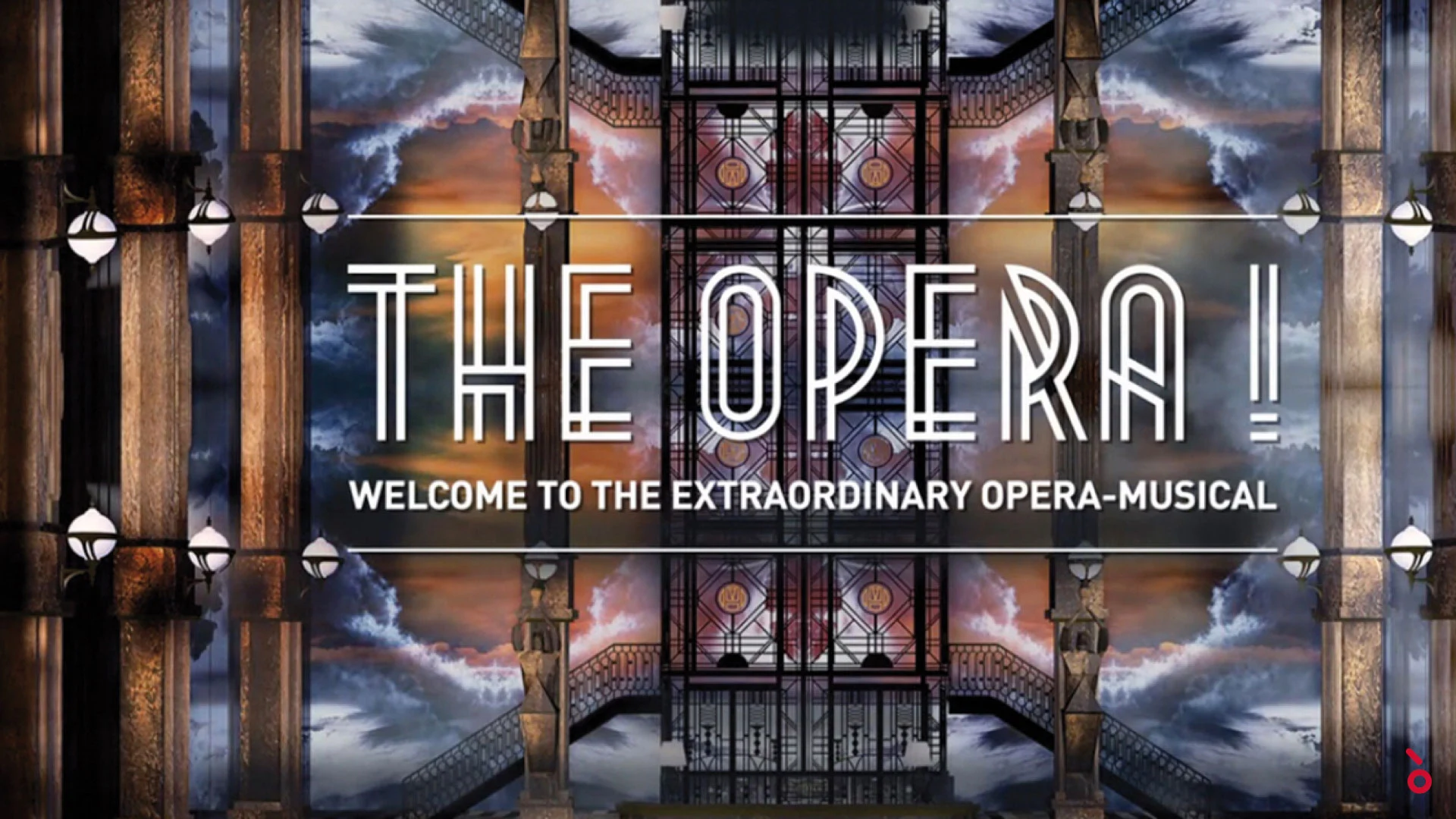 Title graphic for THE OPERA! over a symmetrical Art Deco hall with stormy skies and globe lamps – The Opera! at the Royal Opera House Muscat, Oman, 2019 – set design